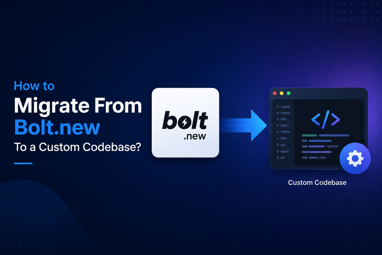 How To Migrate From Bolt.new To A Custom Codebase?
